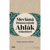 Mevlana Düşüncesinde Ahlak Felsefeleri - Hasan Hüseyin Bircan - Çizgi Kitabevi Yayınları