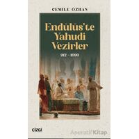 Endülüs’te Yahudi Vezirler 912-1090 - Cemile Özhan - Çizgi Kitabevi Yayınları