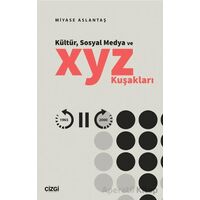Kültür, Sosyal Medya ve X, Y, Z Kuşakları - Miyase Aslantaş - Çizgi Kitabevi Yayınları