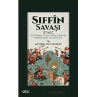 Sıffin Savaşı (37/657) İlk Dönem İslam Tarihçilerinin Sıffin Savaşı Anlatımları
