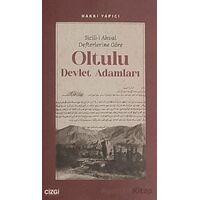 Sicill-i Ahval Defterlerine Göre Oltulu Devlet Adamları - Hakkı Yapıcı - Çizgi Kitabevi Yayınları