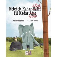 Kelebek Kadar Ağır Fil Kadar Hafif - Altunnur Seyratlı - Ötüken Çocuk Yayınları