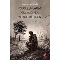 Yolculuklarımı Kim Aldıysa Yerine Koysun - Metin Akdeniz - Klaros Yayınları