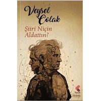 Şiiri Niçin Aldattın? - Veysel Çolak - Klaros Yayınları