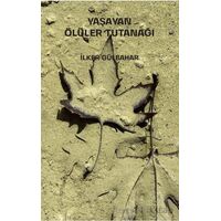 Yaşayan Ölüler Tutanağı - İlke Gülbahar - Klaros Yayınları