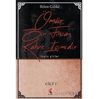 Ömür Bir Fincan Kahve İçimidir 1. Cilt - Bülent Güldal - Klaros Yayınları
