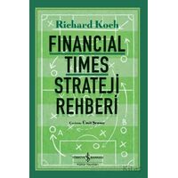 Financial Times Strateji Rehberi - Richard Koch - İş Bankası Kültür Yayınları