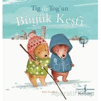Tig İle Togun Büyük Keşfi - Sally Garland - İş Bankası Kültür Yayınları