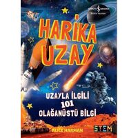 Harika Uzay- Uzayla ilgili 101 Olağanüstü Bilgi - Alice Harman - İş Bankası Kültür Yayınları