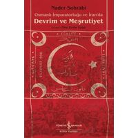 Osmanlı İmparatorluğu ve İranda Devrim ve Meşrutiyet - Nader Sohrabi - İş Bankası Kültür Yayınları