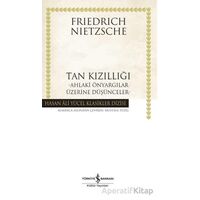Tan Kızıllığı - Friedrich Nietzsche - İş Bankası Kültür Yayınları
