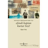 Efendi Kaptan Kurtar Bizi! Mesudiye Zırhlısının Kırk Yılı - Oğuz Otay - İş Bankası Kültür Yayınları