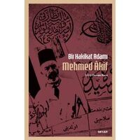 Bir Hakikat Adamı Mehmed Âkif - Osman Koca - Beyan Yayınları