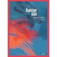 Öyküye Dair - Osman Koca - Beyan Yayınları