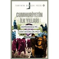 Cumhuriyetin İlk Yılları; Demokrasi mi, Diktatörlük mü? - Yasin Aktay - Beyan Yayınları