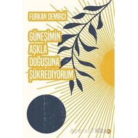 Güneşimin Aşkla Doğuşuna Şükrediyorum - Furkan Demirci - Cinius Yayınları