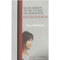 Melda Akbaşın So Wıe Ich Wıll Adlı Romanında Kültürelerarasılık