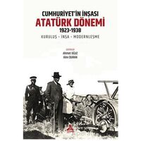 Cumhuriyet’in İnşası: Atatürk Dönemi 1923 - Ahmet Oğuz - Sonçağ Yayınları