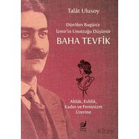 Dün’den Bugün’e İzmir’in Unuttuğu Düşünür Baha Tevfik - Talat Ulusoy - Sakin Kitap
