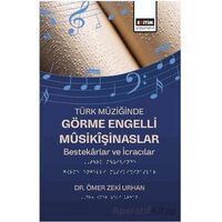 Türk Müziğinde Görme Engelli Mûsikîşinaslar - Ömer Zeki Urhan - Eğitim Yayınevi - Bilimsel Eserler