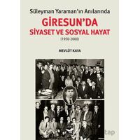 Süleyman Yaraman’ın Anılarında Giresunda Siyaset ve Sosyal Hayat - Mevlüt Kaya - Arı Sanat Yayınevi