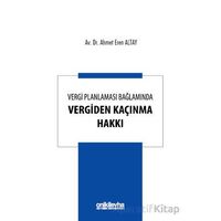Vergi Planlaması Bağlamında Vergiden Kaçınma Hakkı - Ahmet Eren Altay - On İki Levha Yayınları