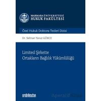 Limited Şirkette Ortakların Bağlılık Yükümlülüğü - Selman Yavuz Gökce - On İki Levha Yayınları