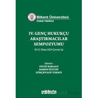 Bilkent Üniversitesi Hukuk Fakültesi IV. Genç Hukukçu Araştırmacılar Sempozyumu 20-21 Nisan 2024 Çev