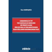 Commonwealth Tipi Yeni Anayasacılık Modelinin Bir Örneği Olarak Birleşik Krallık Parlamentosunun İns