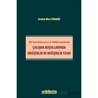 4857 Sayılı İş Kanununun 22. Maddesi Çerçevesinde Çalışma Koşullarında Değişiklik ve Değişiklik Fesh
