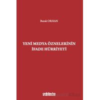 Yeni Medya Öznelerinin İfade Hürriyeti - Burak Orhan - On İki Levha Yayınları