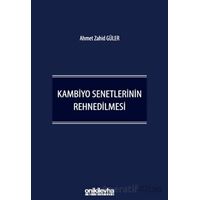 Kambiyo Senetlerinin Rehnedilmesi - Ahmet Zahid Güler - On İki Levha Yayınları