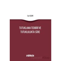 Tutuklama Tedbiri ve Tutuklulukta Süre - Can İşeri - On İki Levha Yayınları