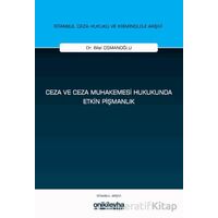 Ceza ve Ceza Muhakemesi Hukukunda Etkin Pişmanlık - Bilal Osmanoğlu - On İki Levha Yayınları
