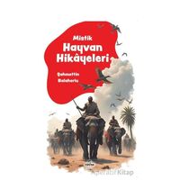 Mistik Hayvan Hikayeleri - Şahmettin Balahorlu - Ravza Yayınları