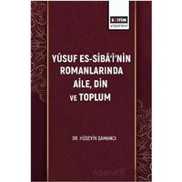 Yûsuf Es-Sibâ‘î’nin Romanlarında Aile, Din Ve Toplum