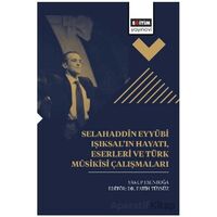 Selahaddin Eyyübi Işıksal’ın Hayatı, Eserleri Ve Türk Mûsikîsi Çalışmaları