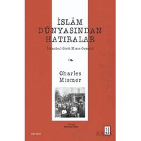 İslâm Dünyasından Hatıralar - Charles Mismer - Ketebe Yayınları