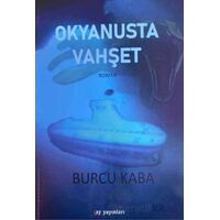 Okyanusta Vahşet - Burcu Kaba - Ay Yayınları