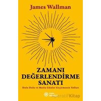 Zamanı Değerlendirme Sanatı - James Wallman - Doğan Novus