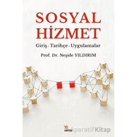 Sosyal Hizmetler/Giriş-Tarihçe-Uygulamalar - Neşide Yıldırım - Kriter Yayınları