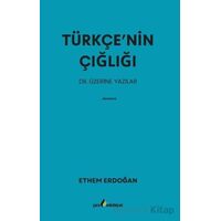 Türkçe’nin Çığlığı - Ethem Erdoğan - Çıra Yayınları