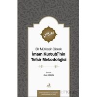 Bir Müfessir Olarak İmam Kurtubî’nin Tefsir Metodolojisi - Zeki Keskin - Fecr Yayınları