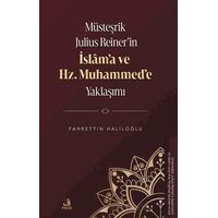 Mu¨steşrik Julius Reiner’in İslâm’a ve Hz. Muhammed’e Yaklaşımı