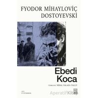 Ebedi Koca - Fyodor Mihayloviç Dostoyevski - Ketebe Yayınları