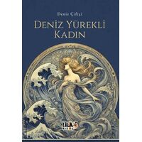 Deniz Yürekli Kadın - Deniz Çiftçi - Tilki Kitap