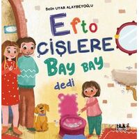 Efto Çişlere Bay Bay Dedi - Selin Uyar Alaybeyoğlu - Tilki Kitap