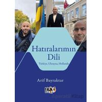 Hatıralarımın Dili Türkiye, Ukrayna, Hollanda - Arif Bayraktar - Tilki Kitap