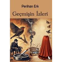 Geçmişin İzleri - Perihan Erk - Zuzu Kitap