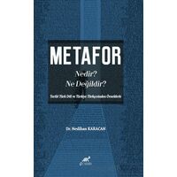 Metafor Nedir? Ne değildir? (Tarihî Türk Dili ve Türkiye Türkçesinden Örneklerle)